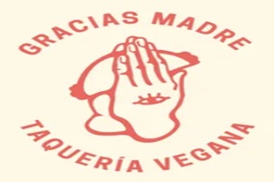 Gracias Madre Taqueria Vegana